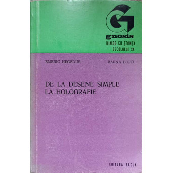 DE LA DESENE SIMPLE LA HOLOGRAFIE