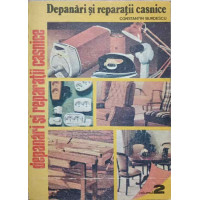 DEPANARI SI REPARATII CASNICE VOL.2 LUCRARI DE INSTALATII ELECTRICE INTERIOARE, LUCRARI DE TAPITERIE DEPANARI SI REPARATII CASNICE VOL.2 LUCRARI DE INSTALATII ELECTRICE INTERIOARE, LUCRARI DE TAPITERIE