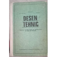 DESEN TEHNIC, MANUAL PENTRU LICEE DE SPECIALITATE SI SCOLI DE MAISTRI DESEN TEHNIC, MANUAL PENTRU LICEE DE SPECIALITATE SI SCOLI DE MAISTRI
