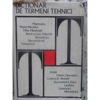 DICTIONAR DE TERMENI TEHNICI