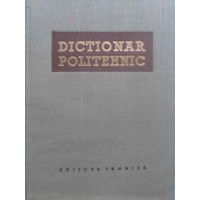 DICTIONAR POLITEHNIC DICTIONAR POLITEHNIC