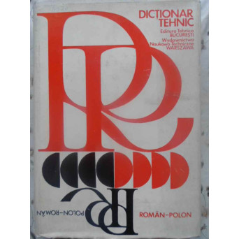 DICTIONAR TEHNIC POLON-ROMAN SI ROMAN-POLON