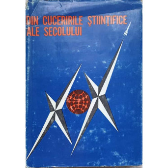 DIN CUCERIRILE STIINTIFICE ALE SECOLULUI XX