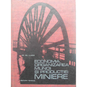 ECONOMIA, ORGANIZAREA MUNCII SI PRODUCTIEI MINIERE