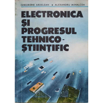 ELECTRONICA SI PROGRESUL TEHNICO-STIINTIFIC