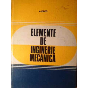 ELEMENTE DE INGINERIE MECANICA
