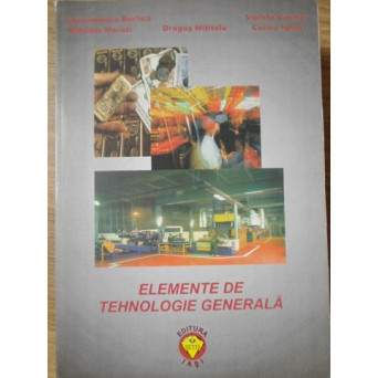 ELEMENTE DE TEHNOLOGIE GENERALA