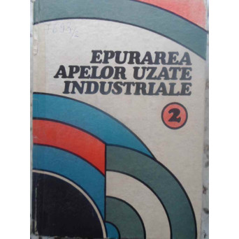 EPURAREA APELOR UZATE INDUSTRIALE VOL.2