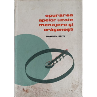 EPURAREA APELOR UZATE MENAJERE SI ORASENESTI