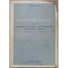 EXEMPLE DE CALCUL PENTRU DIMENSIONAREA SECTIUNILOR DE BETON ARMAT