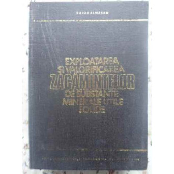 EXPLOATAREA SI VALORIFICAREA ZACAMINTELOR DE SUBSTANTE MINERALE UTILE SOLIDE