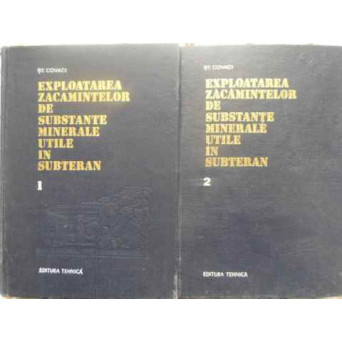 EXPLOATAREA ZACAMINTELOR DE SUBSTANTE MINERALE UTILE IN SUBTERAN VOL.1-2