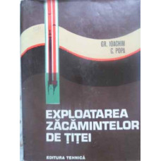 EXPLOATAREA ZACAMINTELOR DE TITEI