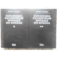 EXPLOATAREA ZACAMINTELOR MINERALE DIN ROMANIA VOL.1-2 EXPLOATAREA ZACAMINTELOR MINERALE DIN ROMANIA VOL.1-2