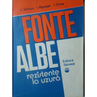 FONTE ALBE REZISTENTE LA UZURA
