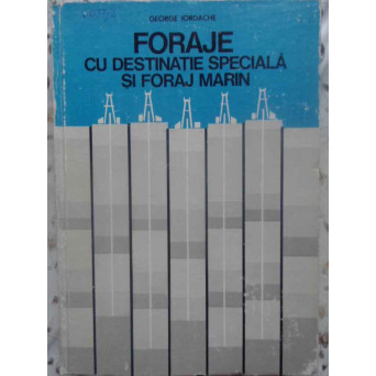 FORAJE CU DESTINATIE SPECIALA SI FORAJ MARIN