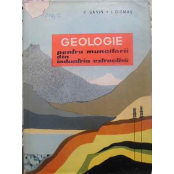GEOLOGIE PENTRU MUNCITORII DIN INDUSTRIA EXTRACTIVA