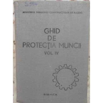 GHID DE PROTECTIA MUNCII VOL.IV (4) VENTILAREA SI CLIMATIZAREA AERULUI. COMBATEREA ZGOMOTULUI SI VIB