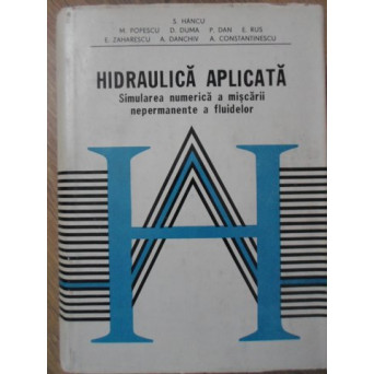 HIDRAULICA APLICATA. SIMULAREA NUMERICA A MISCARII NEPERMANENTE A FLUIDELOR