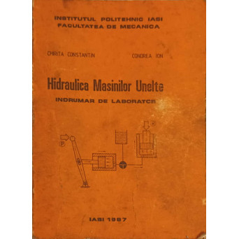 HIDRAULICA MASINILOR UNELTE. INDRUMAR DE LABORATOR