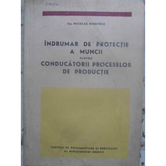 INDRUMAR DE PROTECTIE A MUNCII PENTRU CONDUCATORII PROCESELOR DE PRODUCTIE