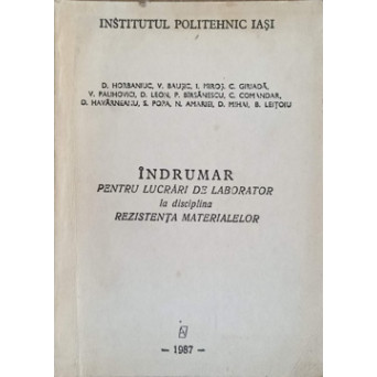 INDRUMAR PENTRU LUCRARI DE LABORATOR LA DISCIPLINA REZISTENTA MATERIALELOR