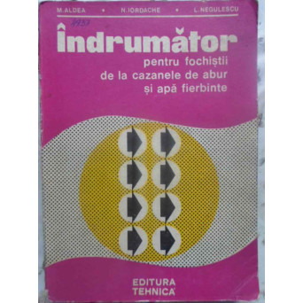 INDRUMATOR PENTRU FOCHISTII DE LA CAZANELE DE ABUR SI APA FIERBINTE
