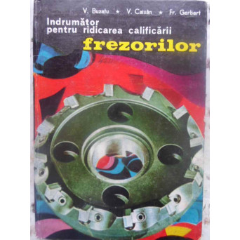 INDRUMATOR PENTRU RIDICAREA CALIFICARII FREZORILOR