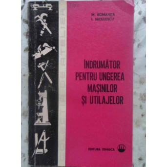 INDRUMATOR PENTRU UNGEREA MASINILOR SI UTILAJELOR