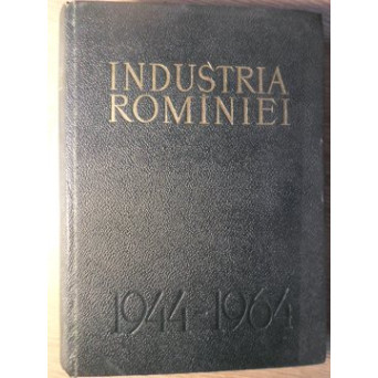 INDUSTRIA ROMANIEI 1944-1964