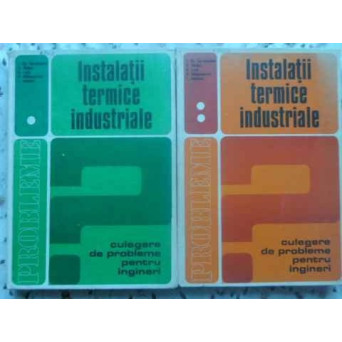 INSTALATII TERMICE INDUSTRIALE VOL.1-2 CULEGERE DE PROBLEME PENTRU INGINERI