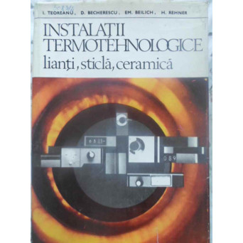 INSTALATII TERMOTEHNOLOGICE LIANTI, STICLA, CERAMICA