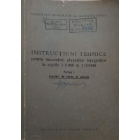 INSTRUCTIUNI TEHNICE PENTRU INTOCMIREA PLANURILOR TOPOGRAFICE LA SCARILE 1:5000 SI 1:10000. PARTEA 1 LUCRARI DE TEREN SI CALCULE INSTRUCTIUNI TEHNICE PENTRU INTOCMIREA PLANURILOR TOPOGRAFICE LA SCARILE 1:5000 SI 1:10000. PARTEA 1 LUCRARI DE TEREN SI CALCULE