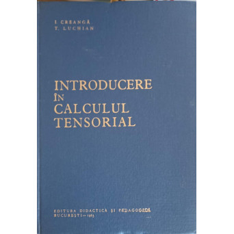 INTRODUCERE IN CALCULUL TENSORIAL