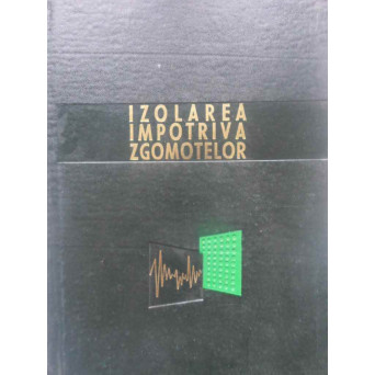 IZOLAREA IMPOTRIVA ZGOMOTELOR