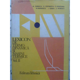 LEXICON DE TERMODINAMICA SI MASINI TERMICE VOL.2 F-N