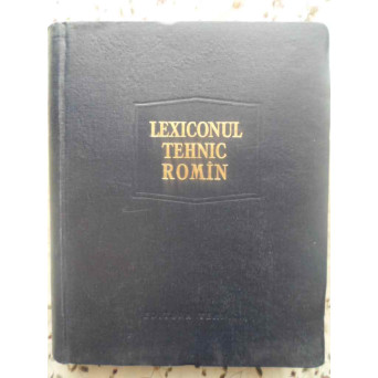 LEXICONUL TEHNIC ROMAN VOL.1 A-AP