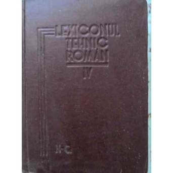 LEXICONUL TEHNIC ROMAN VOL.IV (N-Q)