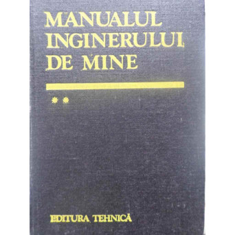 MANUALUL INGINERULUI DE MINE VOL.2