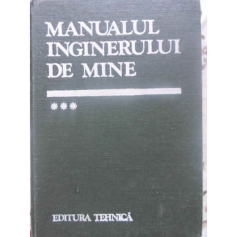 MANUALUL INGINERULUI DE MINE VOL.3