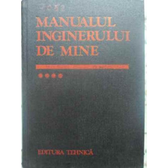MANUALUL INGINERULUI DE MINE VOL.4