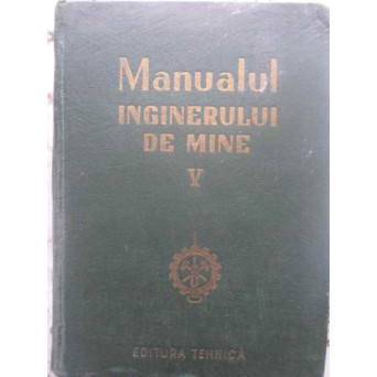 MANUALUL INGINERULUI DE MINE VOL.5 (V)