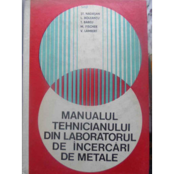 MANUALUL TEHNICIANULUI DIN LABORATORUL DE INCERCARI DE METALE