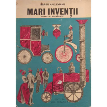 MARI INVENTII. POVESTIRI ADEVARATE