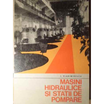 MASINI HIDRAULICE SI STATII DE POMPARE