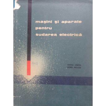 MASINI SI APARATE PENTRU SUDAREA ELECTRICA