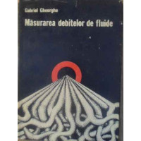 MASURAREA DEBITELOR DE FLUIDE MASURAREA DEBITELOR DE FLUIDE