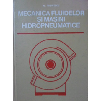 MECANICA FLUIDELOR SI MASINI HIDROPNEUMATICE