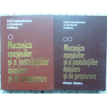 MECANICA MASINILOR SI A INSTALATIILOR MINIERE SI DE PREPARARE VOL.1-2