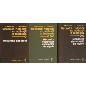 MECANICA RIGIDELOR CU APLICATII IN INGINERIE VOL.1-3